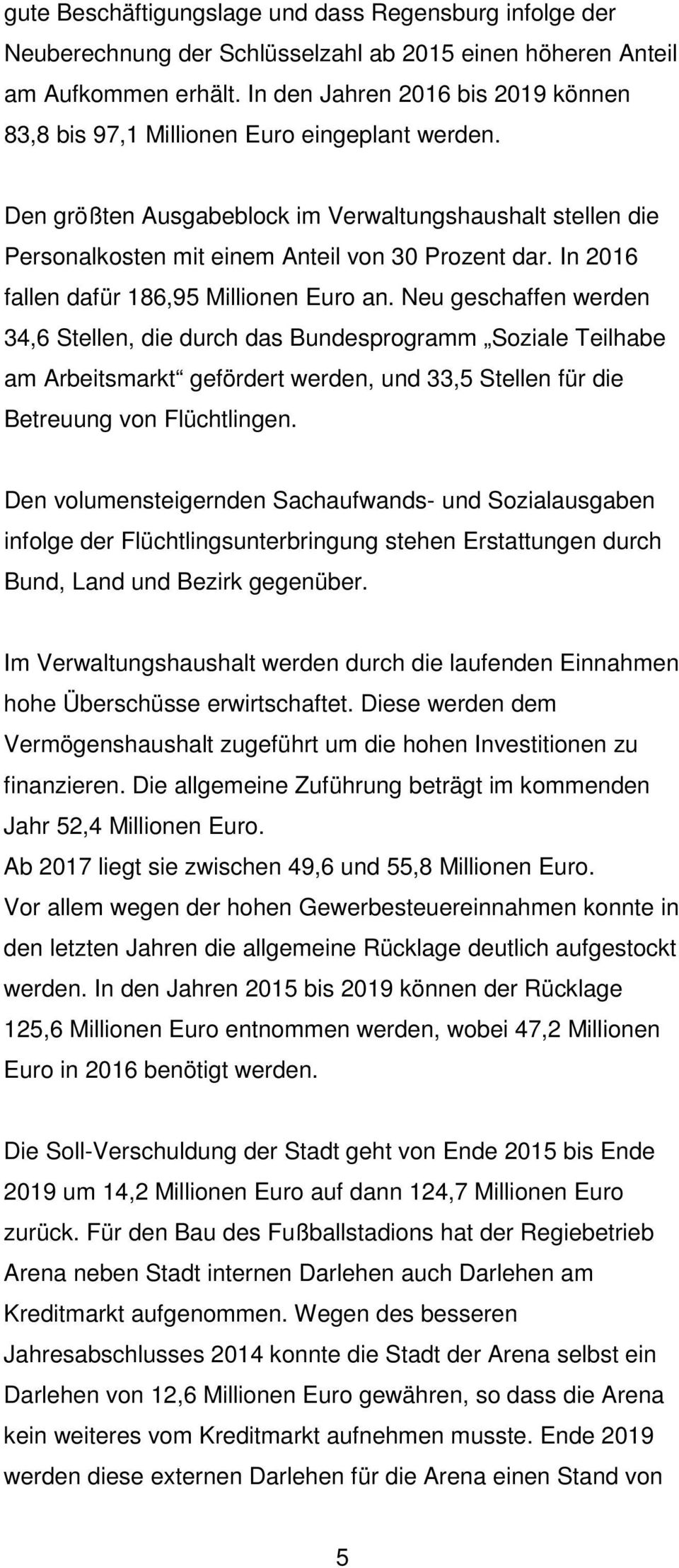 In 2016 fallen dafür 186,95 Millionen Euro an.