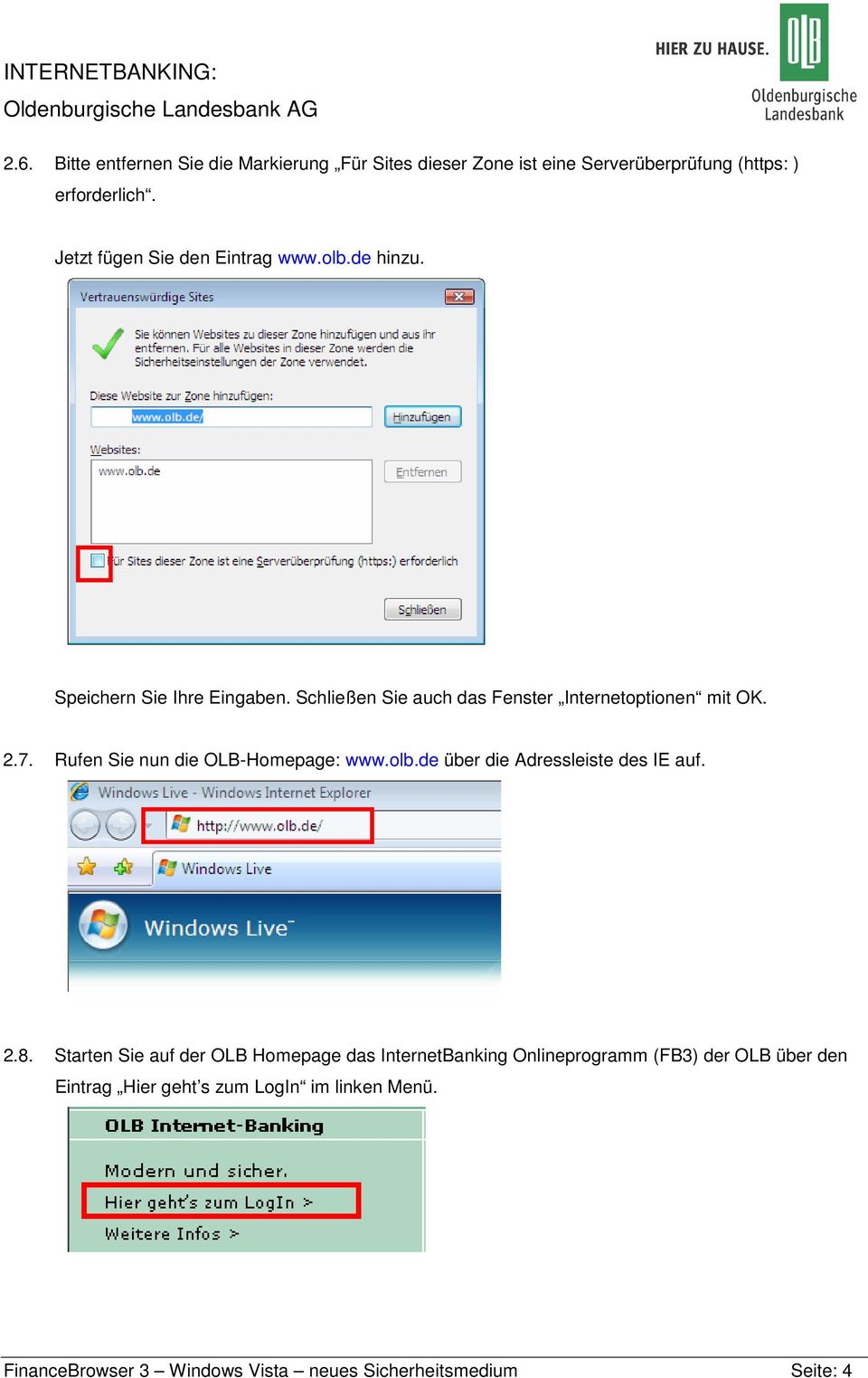 7. Rufen Sie nun die OLB-Homepage: www.olb.de über die Adressleiste des IE auf. 2.8.