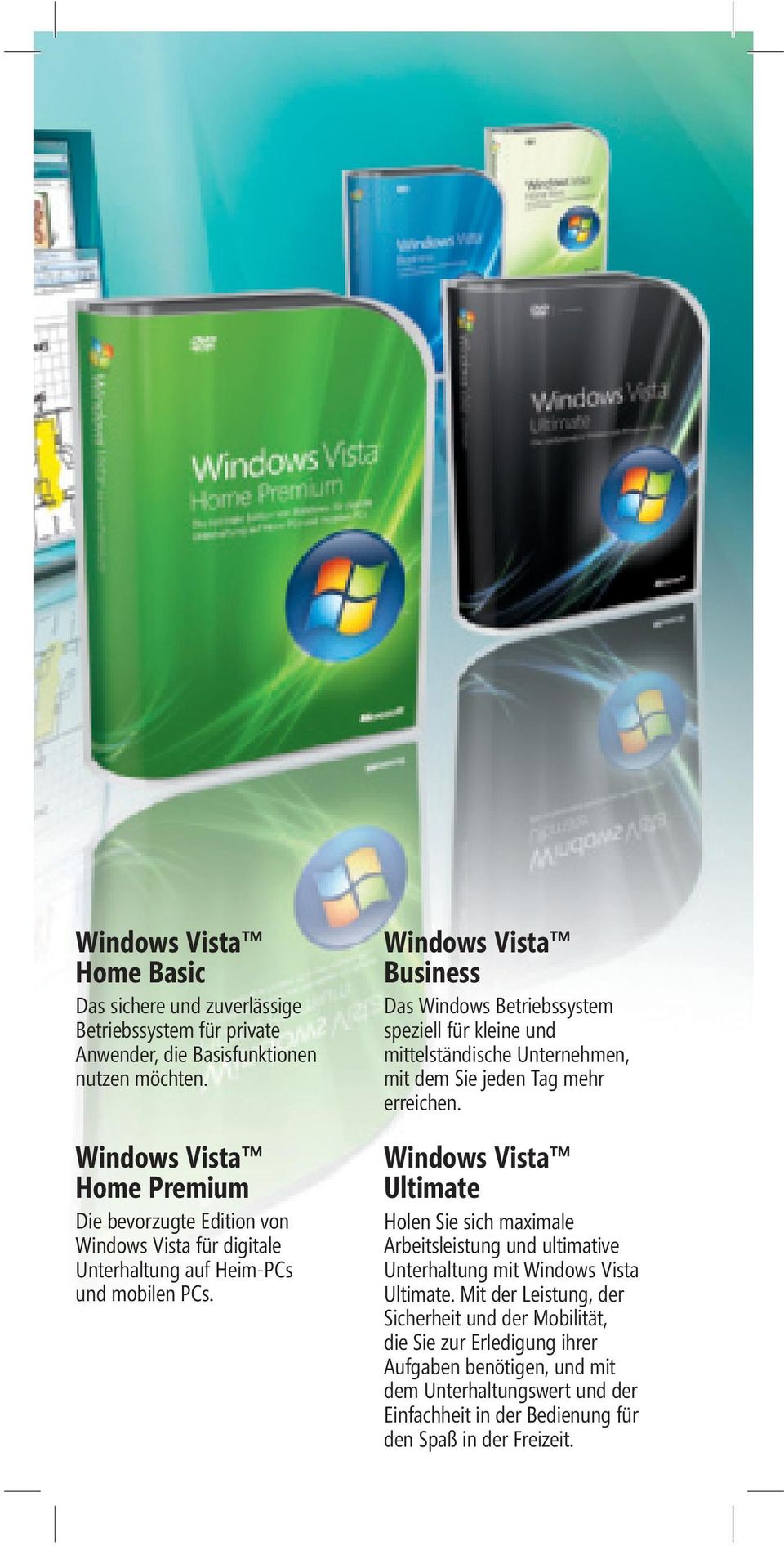 Windows Vista Business Das Windows Betriebssystem speziell für kleine und mittelständische Unternehmen, mit dem Sie jeden Tag mehr erreichen.