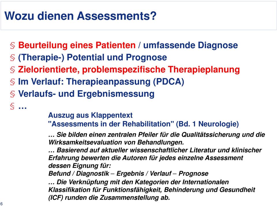 Ergebnismessung Auszug aus Klappentext "Assessments in der Rehabilitation" (Bd.