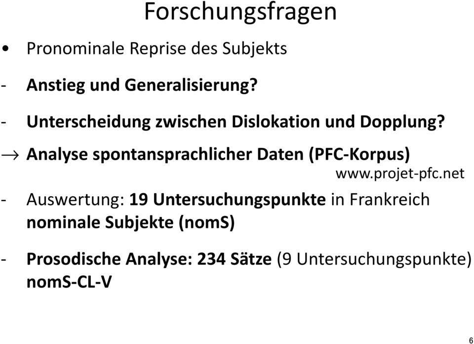 Analyse spontansprachlicher Daten (PFC-Korpus) www.projet-pfc.