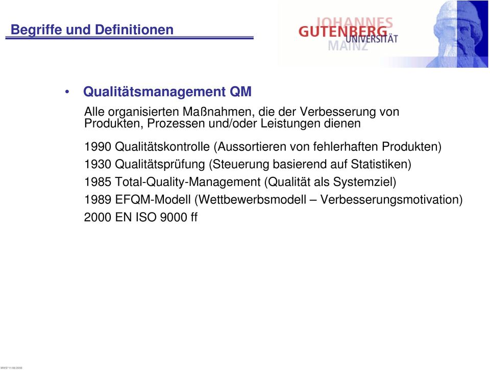 Produkten) 1930 Qualitätsprüfung (Steuerung basierend auf Statistiken) 1985 Total-Quality-Management
