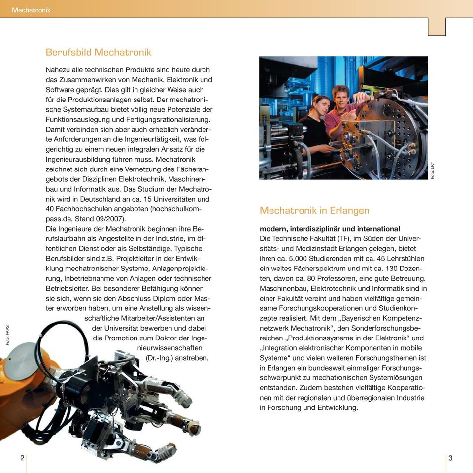 Damit verbinden sich aber auch erheblich veränderte Anforderungen an die Ingenieurtätigkeit, was folgerichtig zu einem neuen integralen Ansatz für die Ingenieurausbildung führen muss.