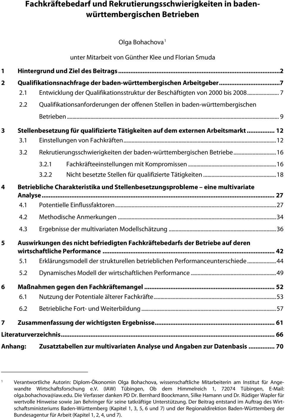 2 Qualifikationsanforderungen der offenen Stellen in baden-württembergischen Betrieben... 9 3 Stellenbesetzung für qualifizierte Tätigkeiten auf dem externen Arbeitsmarkt... 12 3.