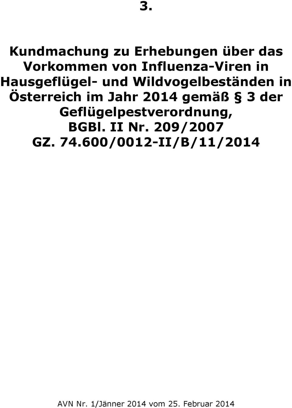 Österreich im Jahr 2014 gemäß 3 der Geflügelpestverordnung, BGBl.