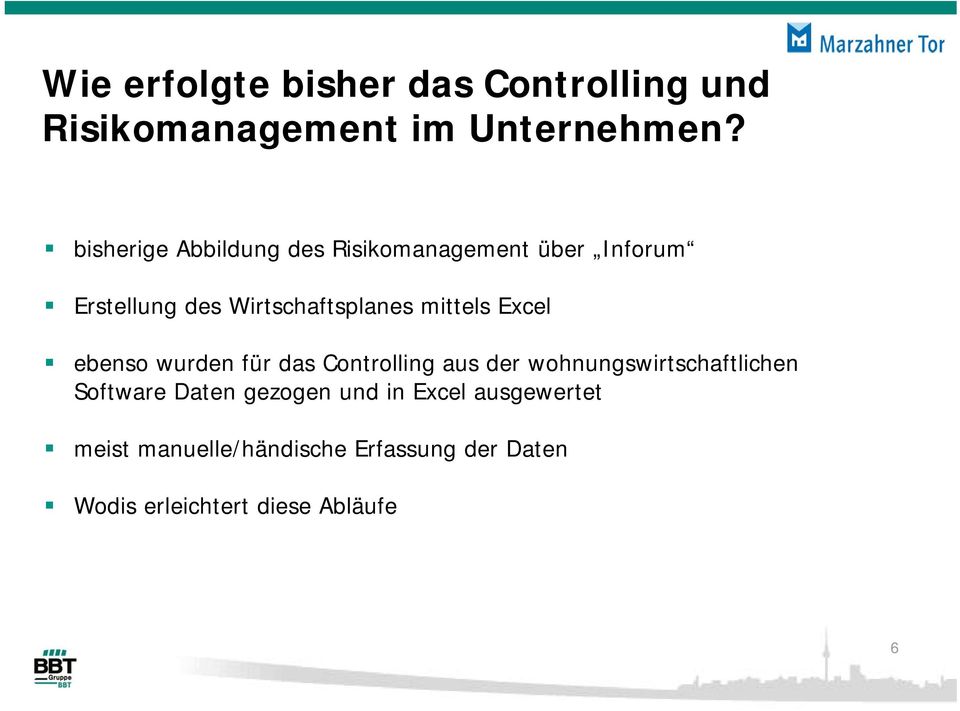 mittels Excel ebenso wurden für das Controlling aus der wohnungswirtschaftlichen Software