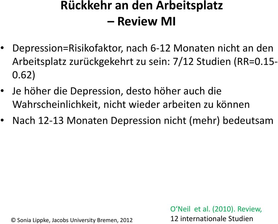 62) Je höher die Depression, desto höher auch die Wahrscheinlichkeit, nicht wieder arbeiten
