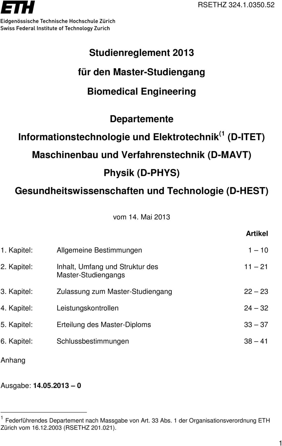 Physik (D-PHYS) Gesundheitswissenschaften und Technologie (D-HEST) vom 14. Mai 2013 Artikel 1. Kapitel: Allgemeine Bestimmungen 1 10 2.