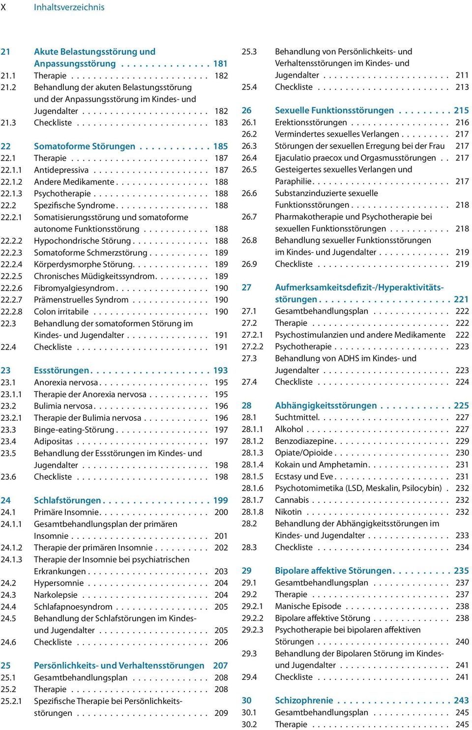 1 Therapie......................... 187 22.1.1 Antidepressiva..................... 187 22.1.2 Andere Medikamente................. 188 22.1.3 Psychotherapie..................... 188 22.2 Spezifische Syndrome.