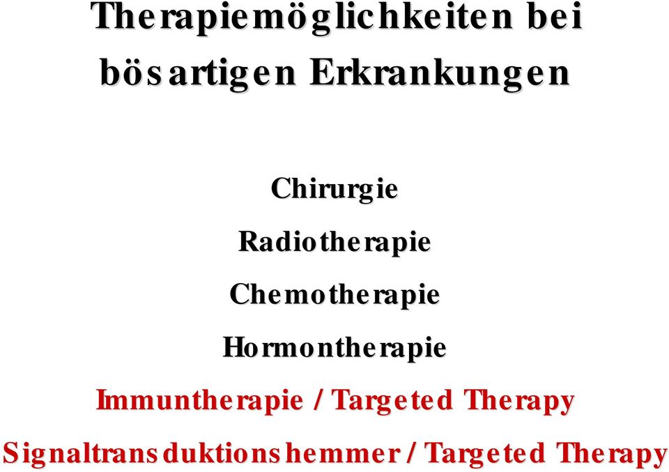 Chemotherapie Hormontherapie Immuntherapie /