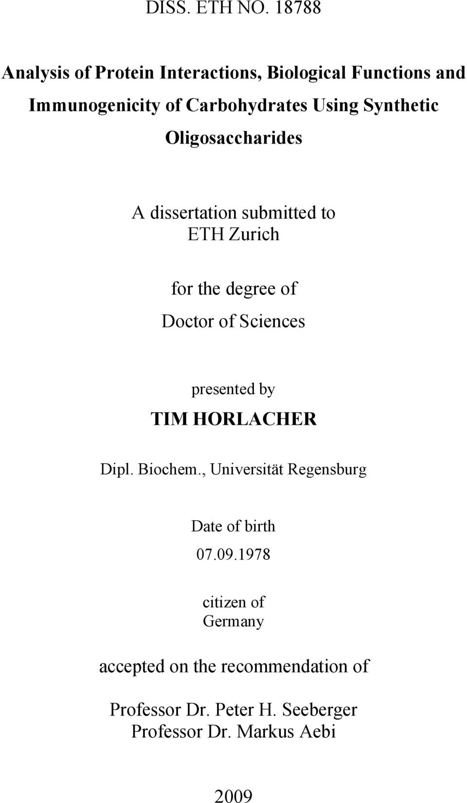 Synthetic Oligosaccharides A dissertation submitted to ETH Zurich for the degree of Doctor of Sciences