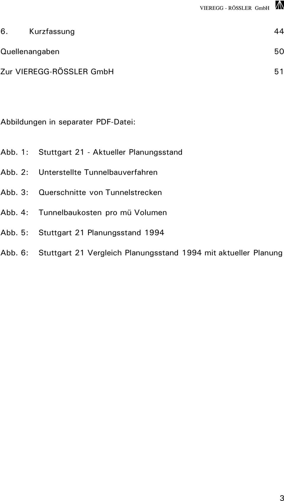 4: Stuttgart 21 - Aktueller Planungsstand Unterstellte Tunnelbauverfahren Querschnitte von