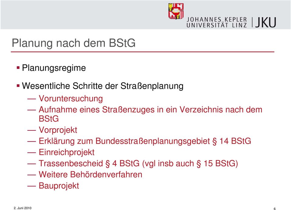 Vorprojekt Erklärung zum Bundesstraßenplanungsgebiet 14 BStG Einreichprojekt