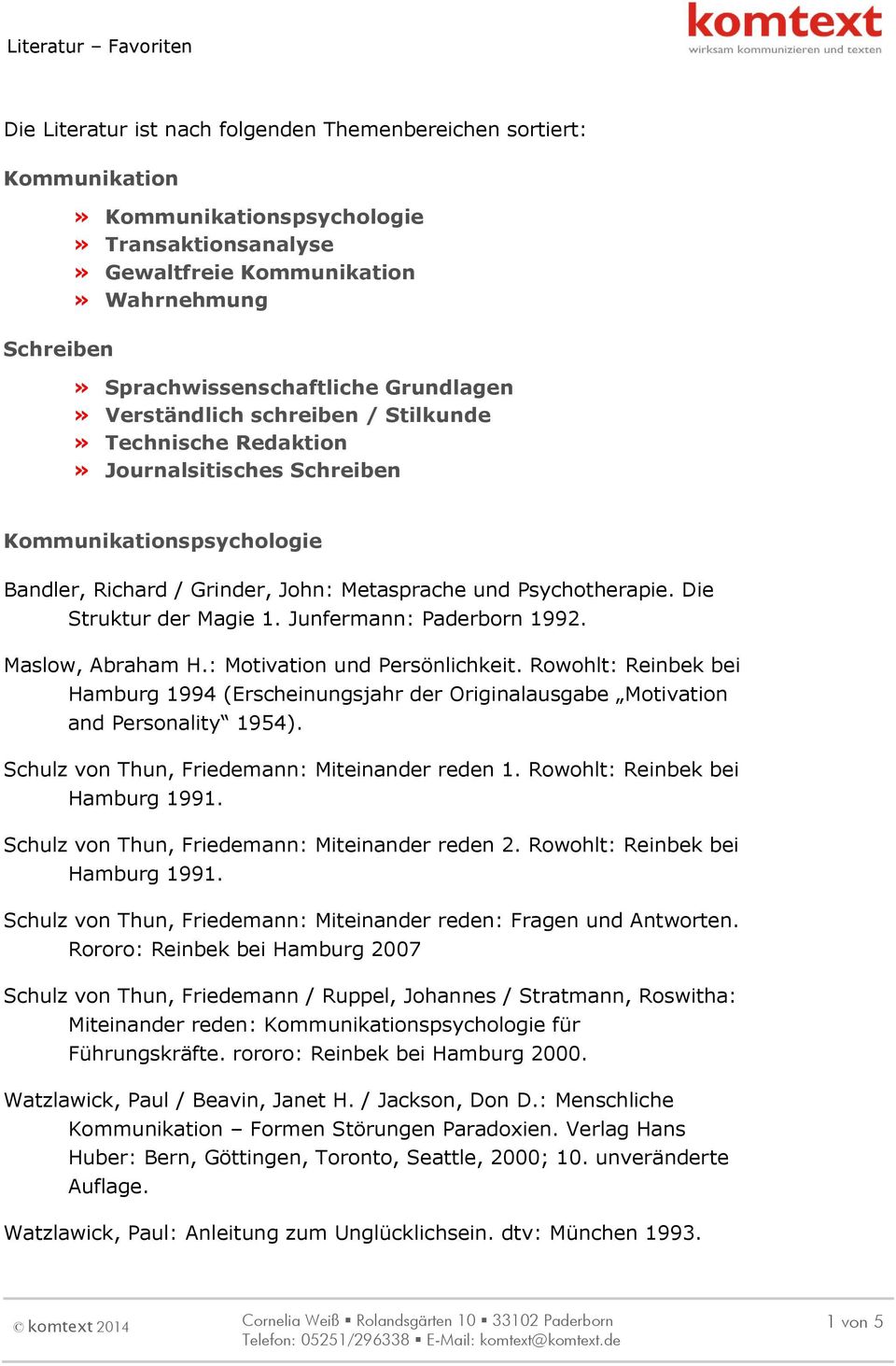 Die Struktur der Magie 1. Junfermann: Paderborn 1992. Maslow, Abraham H.: Motivation und Persönlichkeit.