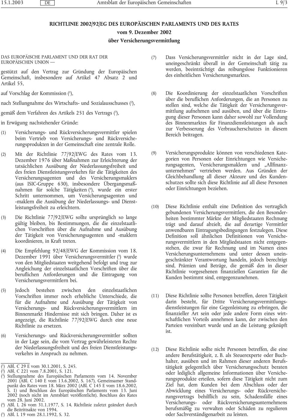 Absatz 2 und Artikel 55, auf Vorschlag der Kommission ( 1 ), nach Stellungnahme des Wirtschafts- und Sozialausschusses ( 2 ), gemäß dem Verfahren des Artikels 251 des Vertrags ( 3 ), in Erwägung