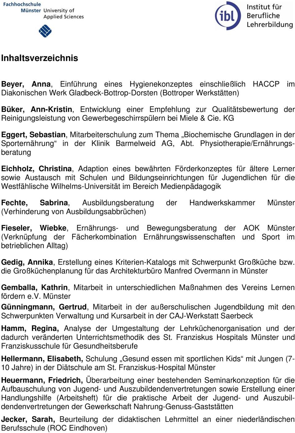 KG Eggert, Sebastian, Mitarbeiterschulung zum Thema Biochemische Grundlagen in der Sporternährung in der Klinik Barmelweid AG, Abt.