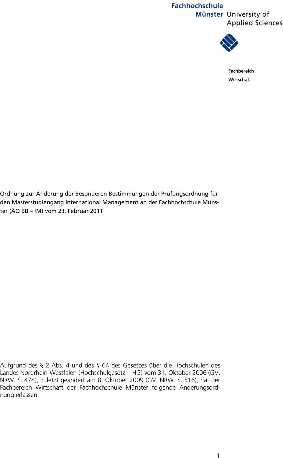 4 und des 64 des Gesetzes über die Hochschulen des Landes Nordrhein-Westfalen (Hochschulgesetz HG) vom 31. Oktober 2006 (GV. NRW.
