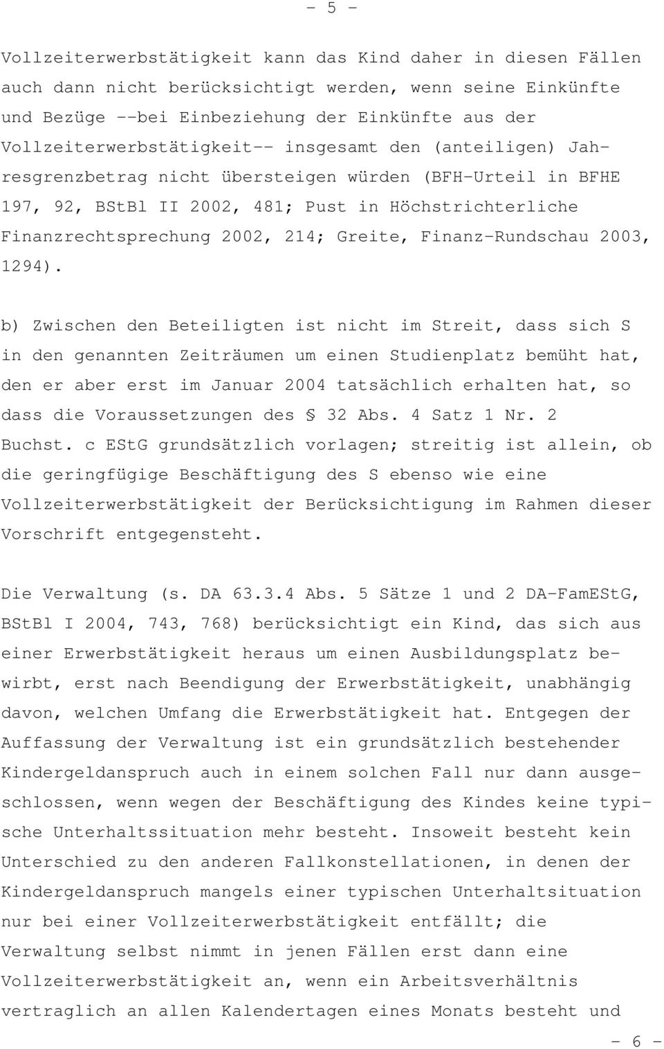 214; Greite, Finanz-Rundschau 2003, 1294).