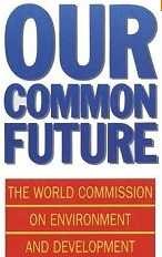 Von der Vision zu konkretem Handeln Brundtland Commission, Sustainable development "development that meets the needs of