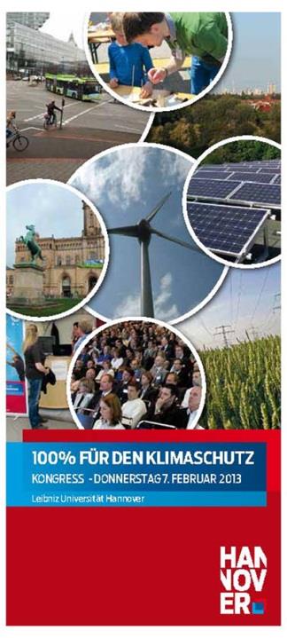 Veranstaltungen und Kongresse Die Energiewende Konsequenzen für die Region Hannover am 12. Nov. 2012 mit 250 Gästen im Regionsgebäude Kongress 100% für den Klimaschutz (Projekt-Zwischenkongress) am 4.