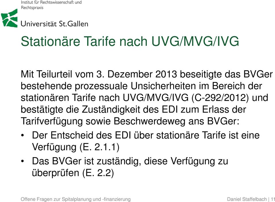 UVG/MVG/IVG (C-292/2012) und bestätigte die Zuständigkeit des EDI zum Erlass der Tarifverfügung sowie