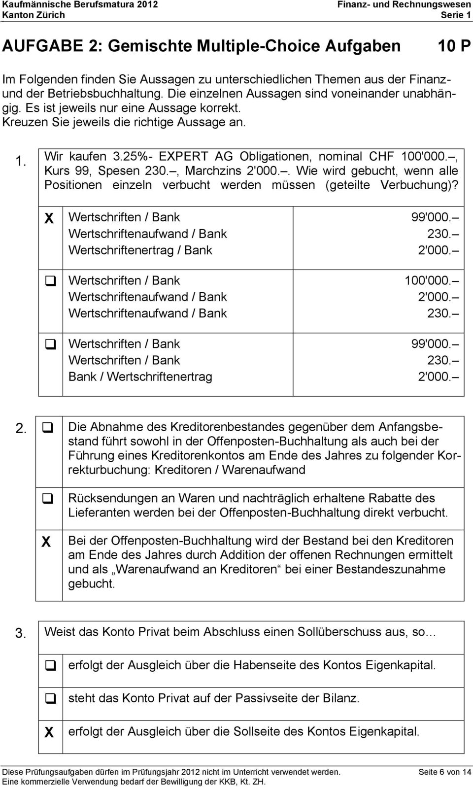 5%- EPERT AG Obligationen, nominal CHF 100'000., Kurs 99, Spesen 30., Marchzins '000.. Wie wird gebucht, wenn alle Positionen einzeln verbucht werden müssen (geteilte Verbuchung)?