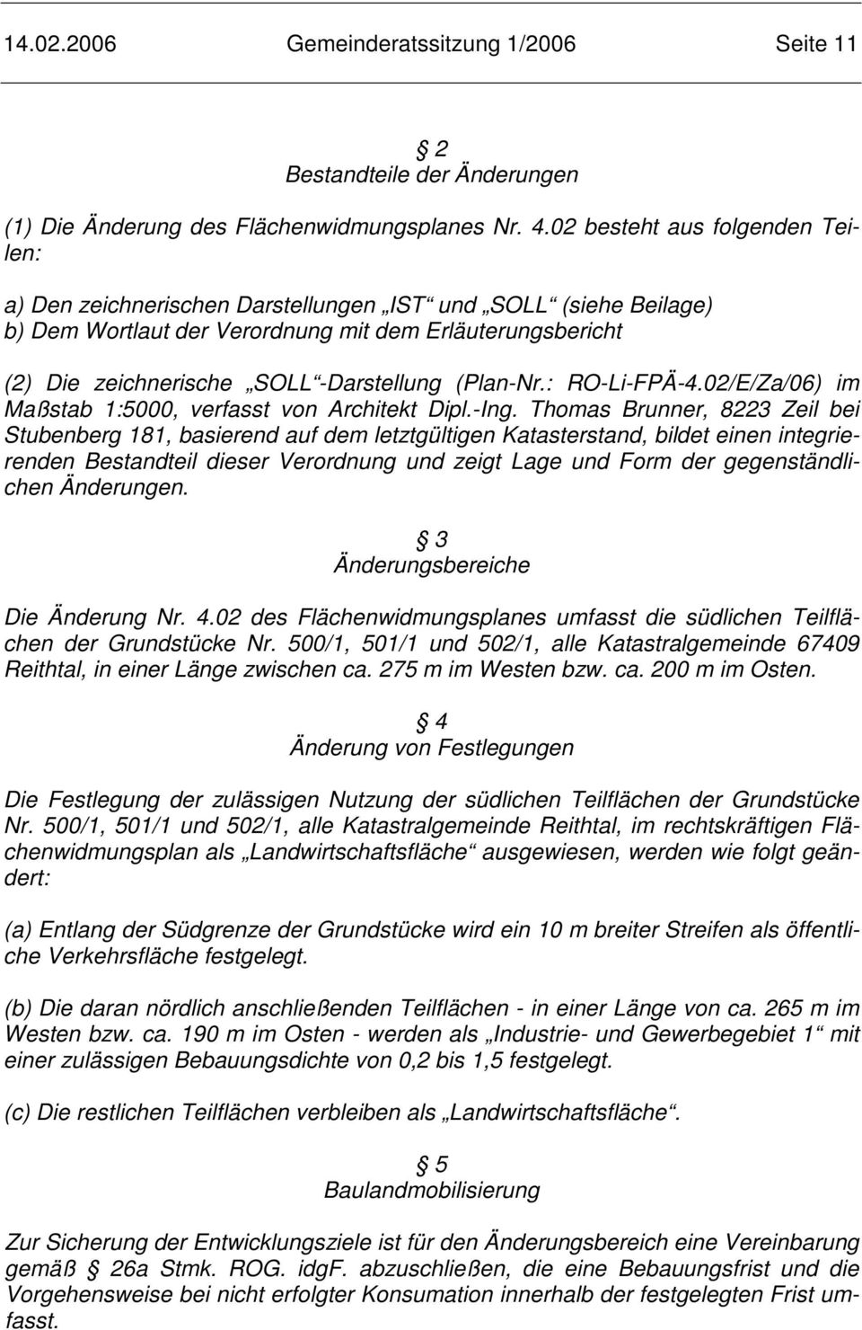 (Plan-Nr.: RO-Li-FPÄ-4.02/E/Za/06) im Maßstab 1:5000, verfasst von Architekt Dipl.-Ing.