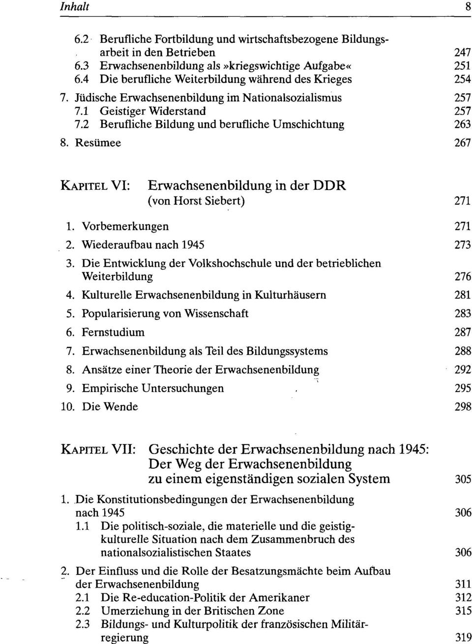 Resümee 267 KAPITEL VI: Erwachsenenbildung in der DDR (von Horst Siebert) 271 1. Vorbemerkungen 271 2. Wiederaufbau nach 1945 273 3.