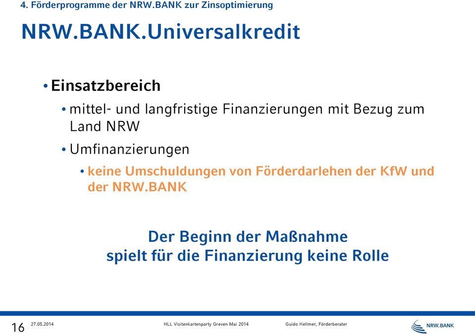 Universalkredit Einsatzbereich mittel- und langfristige Finanzierungen mit