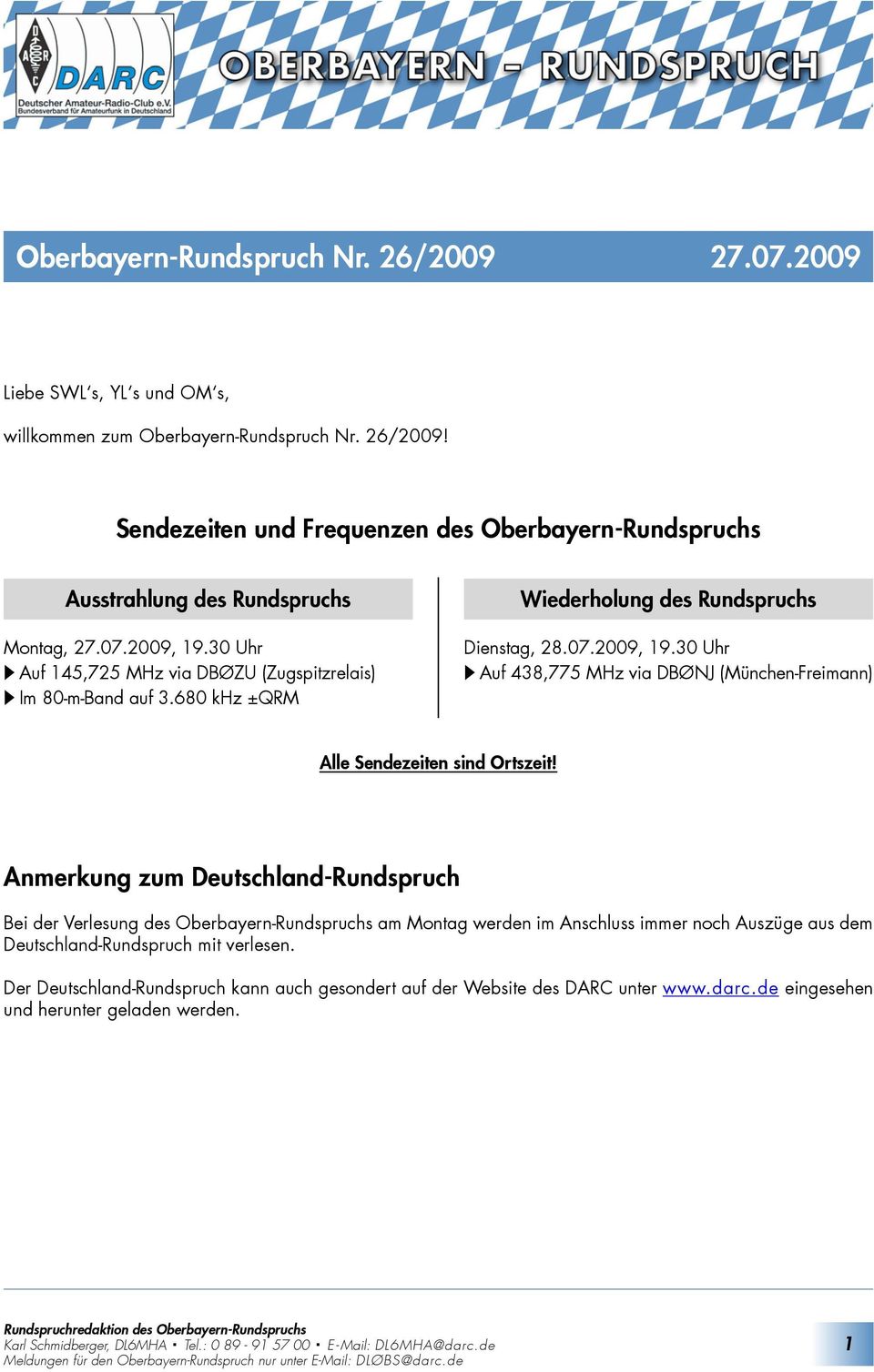 Anmerkung zum Deutschland-Rundspruch Bei der Verlesung des Oberbayern-Rundspruchs am Montag werden im Anschluss immer noch Auszüge aus dem Deutschland-Rundspruch mit verlesen.