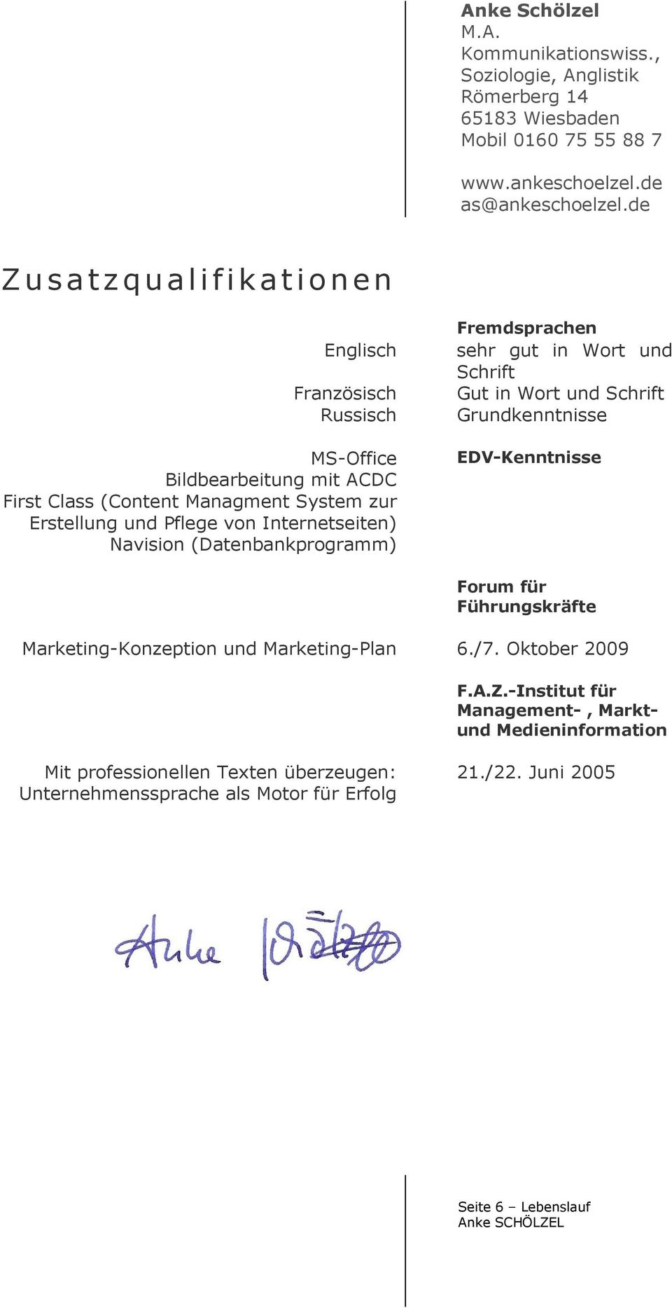 Grundkenntnisse EDV-Kenntnisse Forum für Führungskräfte Marketing-Konzeption und Marketing-Plan 6./7. Oktober 2009 F.A.Z.