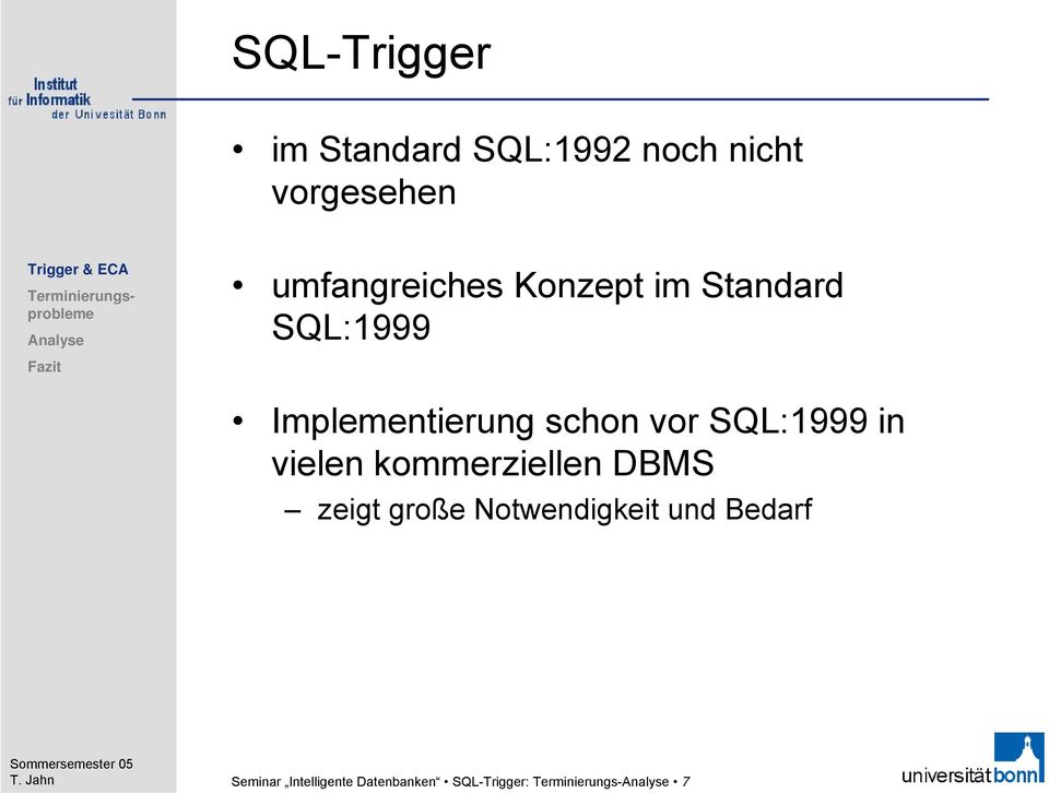 vor SQL:1999 in vielen kommerziellen DBMS zeigt große Notwendigkeit