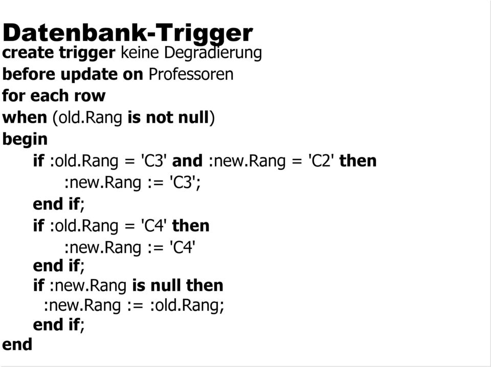 rang = 'C3' and :new.rang = 'C2' then :new.rang := 'C3'; end if; if :old.