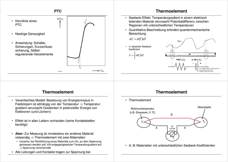 = T2 T1 ( T dt EPCO Vereinfachtes Modell: esetzung von Energieniveaus in estkörpern ist abhängig von der Temperatur Temperaturgradient verursacht Gradienten in potenzieller Energie von Elektronen