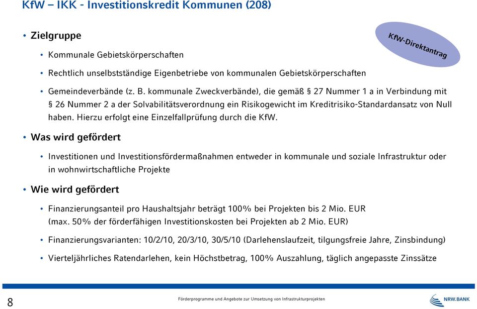 Hierzu erfolgt eine Einzelfallprüfung durch die KfW.