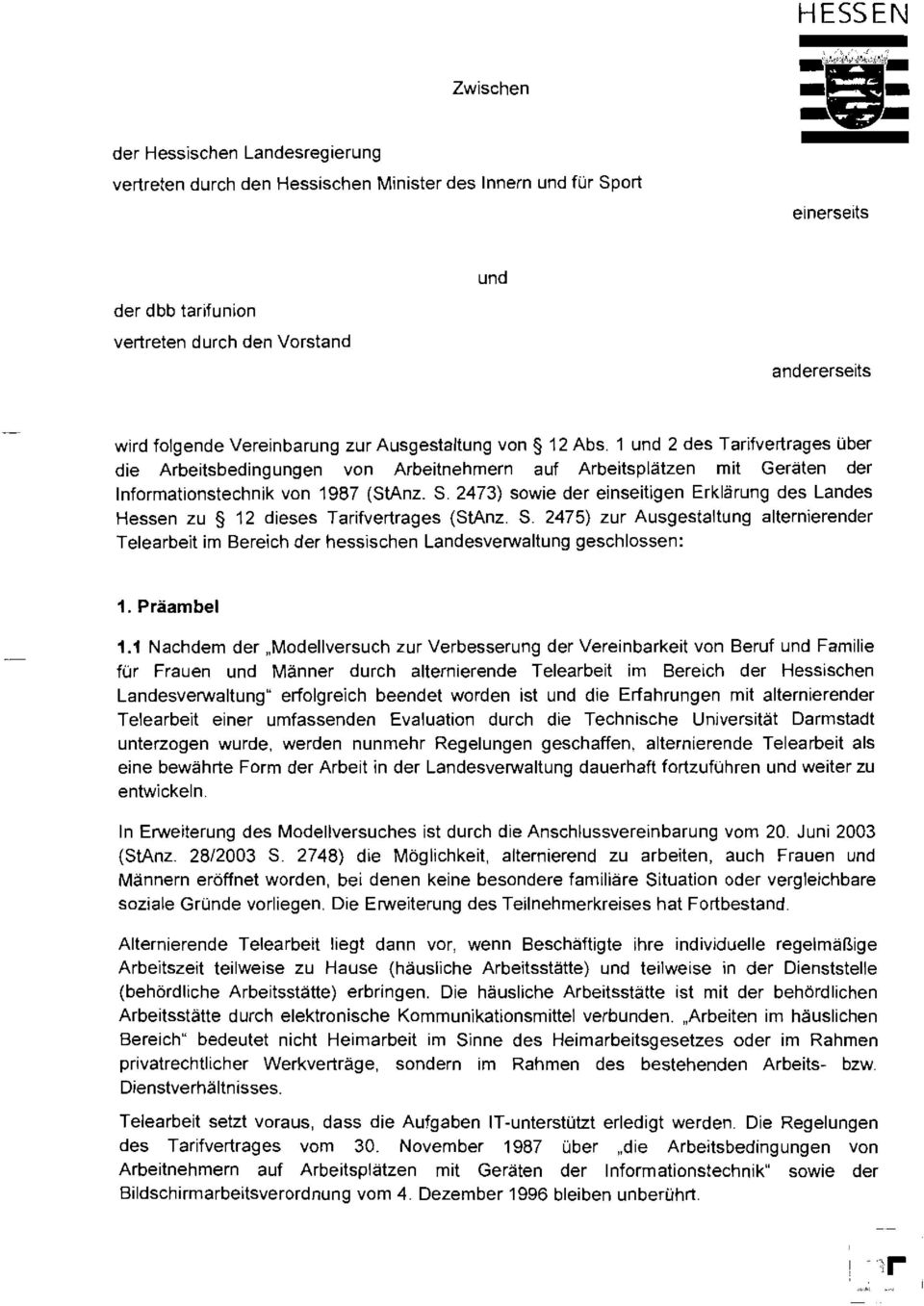 2473) sowie der einseitigen Erklärung des Landes Hessen zu 12 dieses Tarifvertrages (StAnz. S.