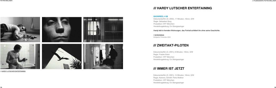 // SCREENINGS Stuttgarter Filmwinter 2003 /// Zweitakt-Piloten Dokumentarfilm (D, 2001), 8 Minuten, 16mm, S/W Regie: Frauke Ihnen Produktion: HFF München