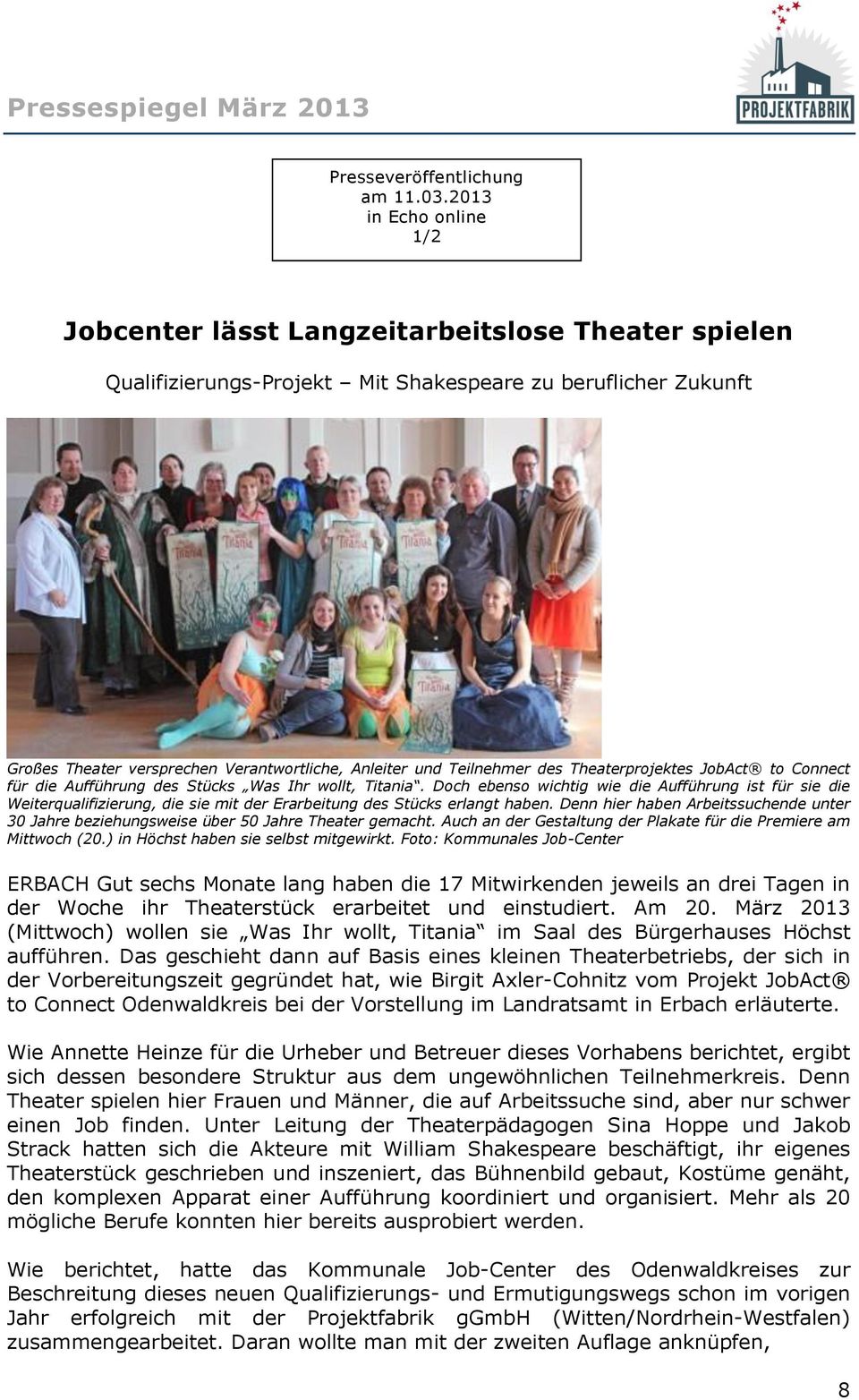 Teilnehmer des Theaterprojektes JobAct to Connect für die Aufführung des Stücks Was Ihr wollt, Titania.