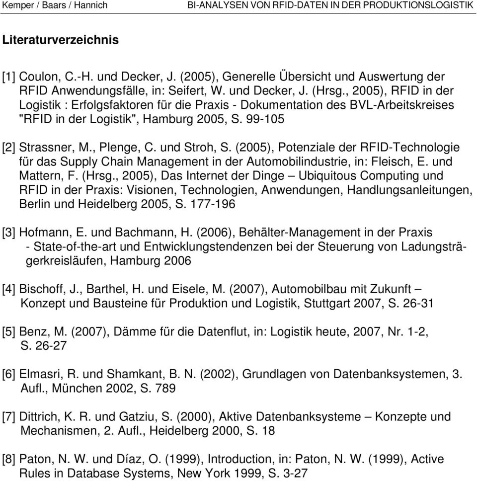 (2005), Potenziale der RFID-Technologie für das Supply Chain Management in der Automobilindustrie, in: Fleisch, E. und Mattern, F. (Hrsg.