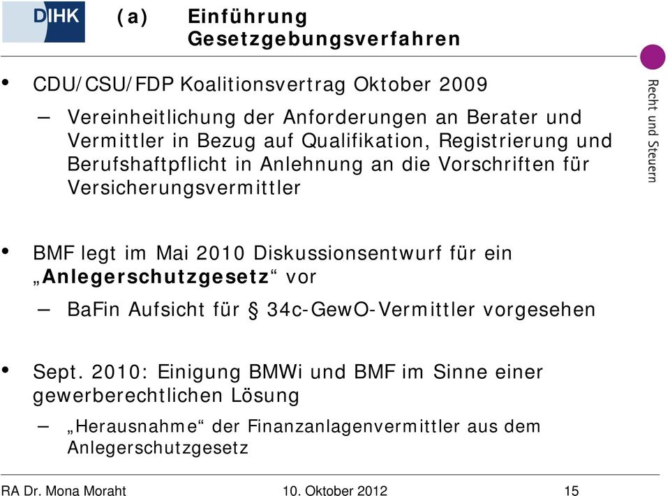 2010 Diskussionsentwurf für ein Anlegerschutzgesetz vor BaFin Aufsicht für 34c-GewO-Vermittler vorgesehen Sept.