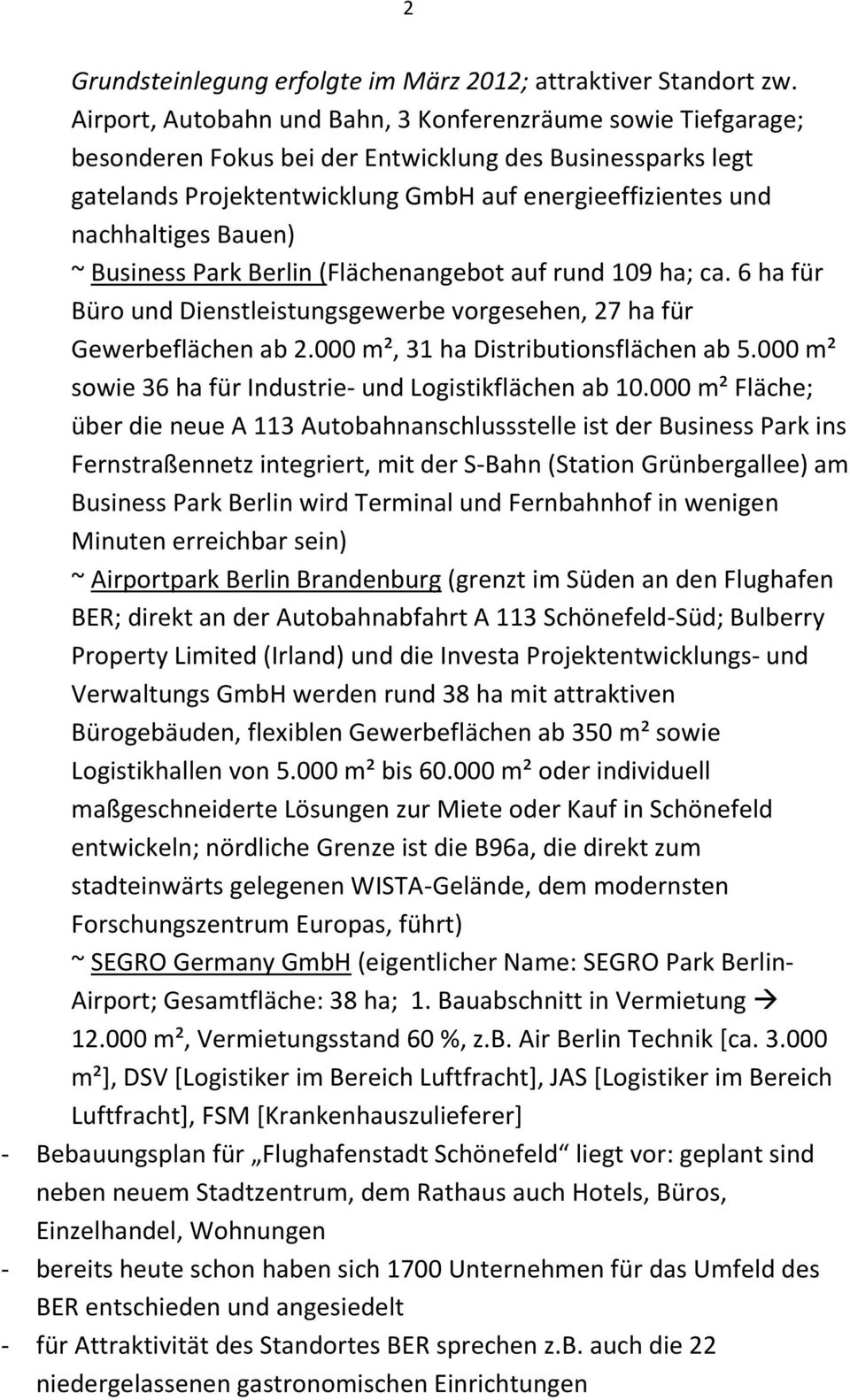 Bauen) ~ Business Park Berlin (Flächenangebot auf rund 109 ha; ca. 6 ha für Büro und Dienstleistungsgewerbe vorgesehen, 27 ha für Gewerbeflächen ab 2.000 m², 31 ha Distributionsflächen ab 5.