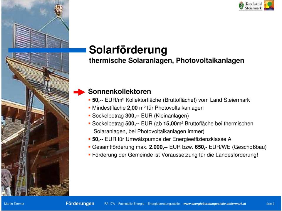 (ab 15,00m² Bruttofläche bei thermischen Solaranlagen, bei Photovoltaikanlagen immer) 50,-- EUR für Umwälzpumpe der
