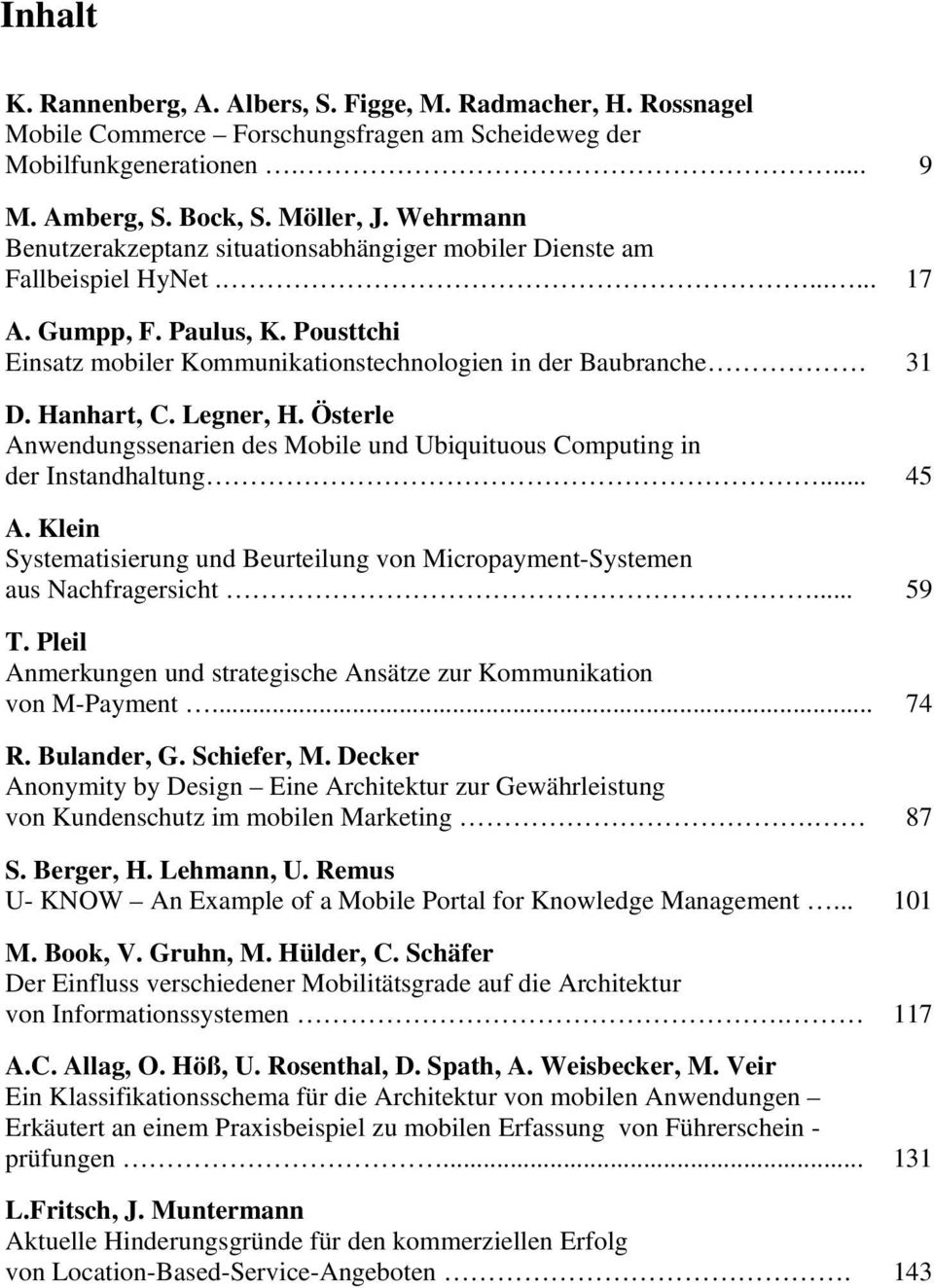 Hanhart, C. Legner, H. Österle Anwendungssenarien des Mobile und Ubiquituous Computing in der Instandhaltung... 45 A.