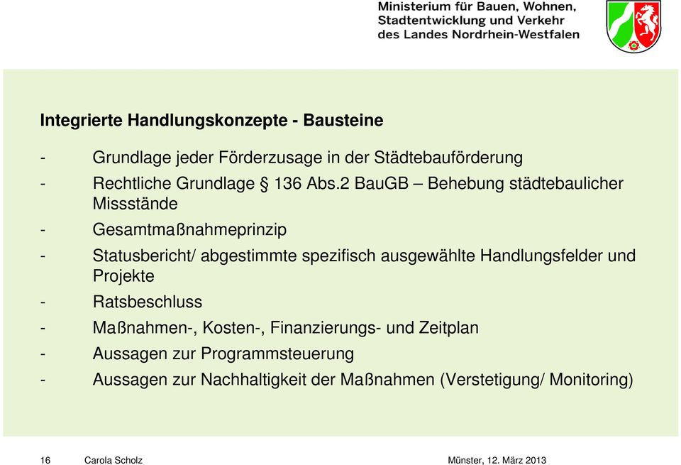 2 BauGB Behebung städtebaulicher Missstände - Gesamtmaßnahmeprinzip - Statusbericht/ abgestimmte spezifisch ausgewählte