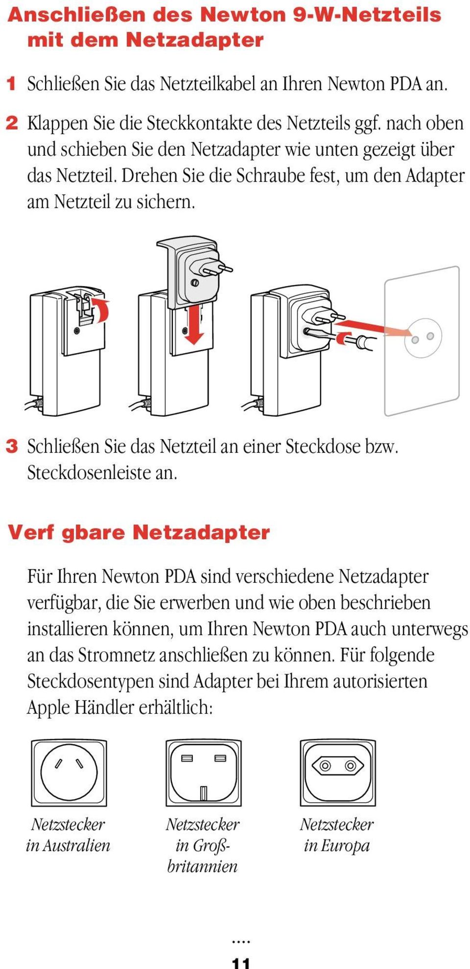 3 Schließen Sie das Netzteil an einer Steckdose bzw. Steckdosenleiste an.