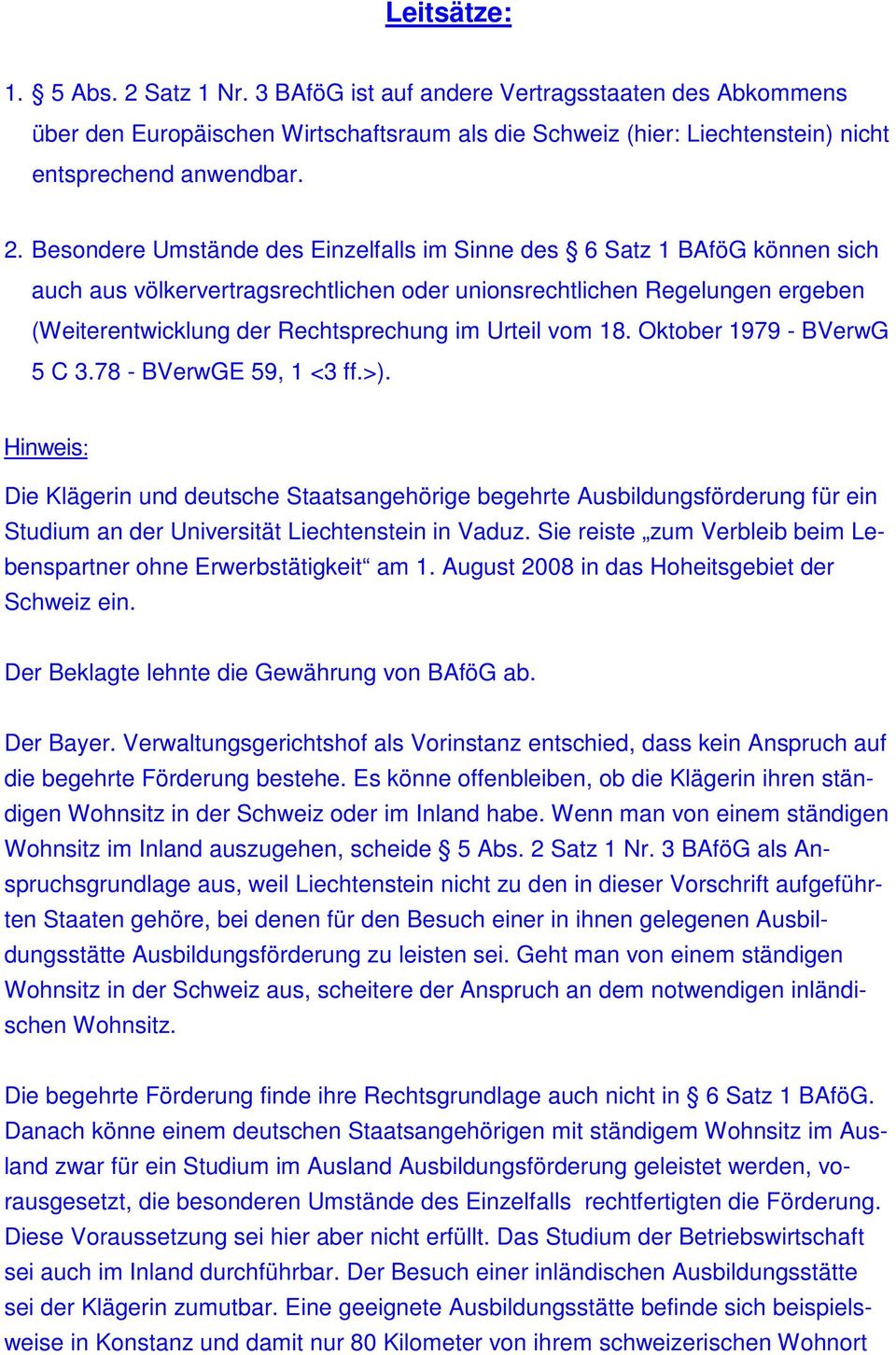 Besondere Umstände des Einzelfalls im Sinne des 6 Satz 1 BAföG können sich auch aus völkervertragsrechtlichen oder unionsrechtlichen Regelungen ergeben (Weiterentwicklung der Rechtsprechung im Urteil