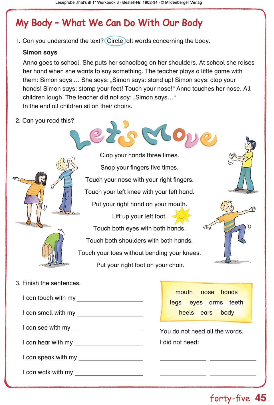 Simon says: stomp your feet! Touch your nose! Anna touches her nose. All children laugh. The teacher did not say: Simon says In the end all children sit on their chairs. 2. Can you read this?