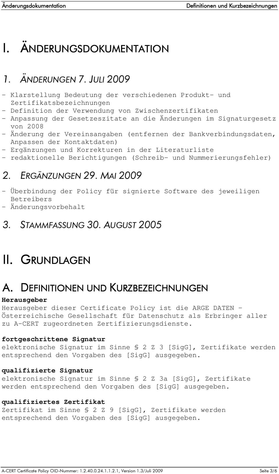Signaturgesetz von 2008 - Änderung der Vereinsangaben (entfernen der Bankverbindungsdaten, Anpassen der Kontaktdaten) - Ergänzungen und Korrekturen in der Literaturliste - redaktionelle