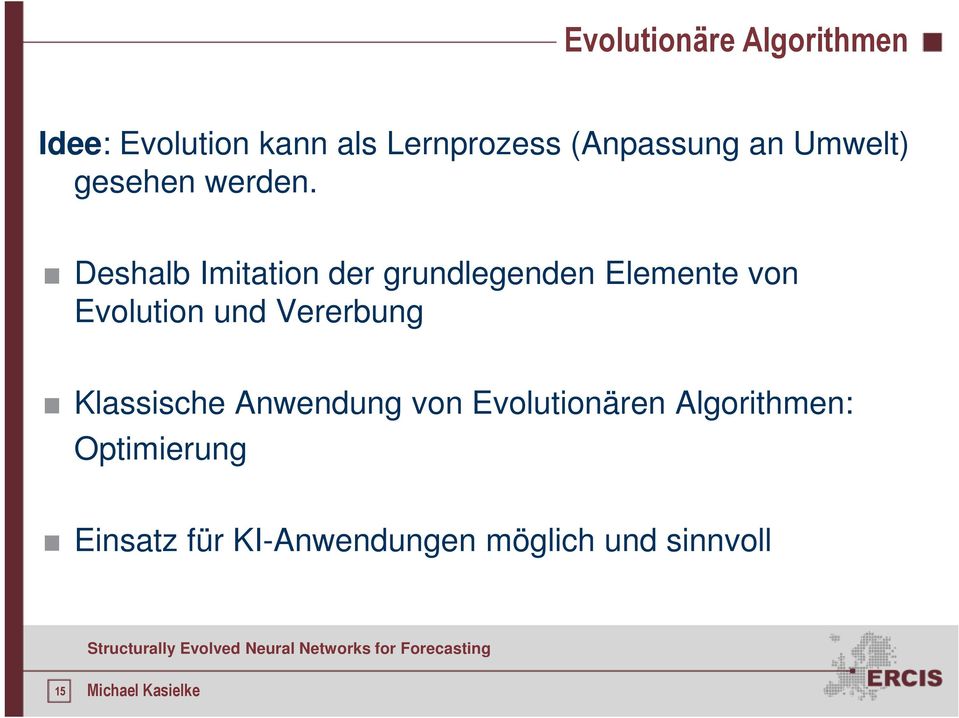 Deshalb Imitation der grundlegenden Elemente von Evolution und