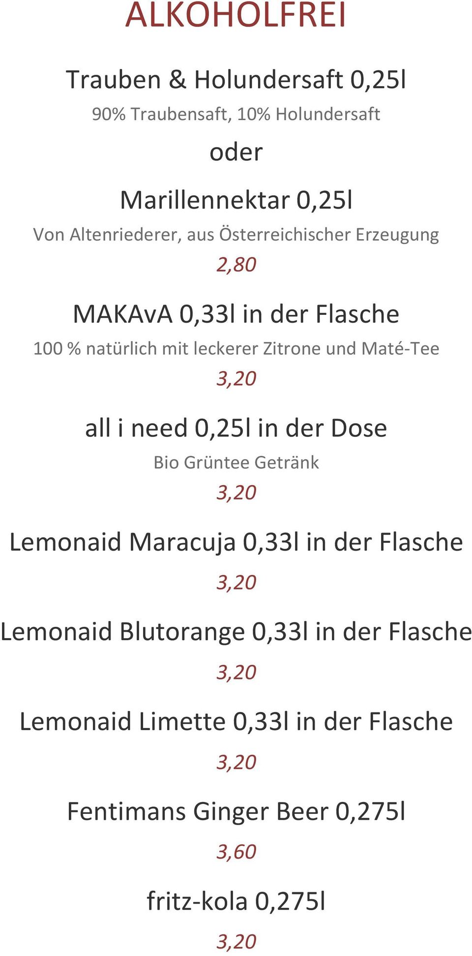 und Maté-Tee all i need 0,25l in der Dose Bio Grüntee Getränk Lemonaid Maracuja 0,33l in der Flasche Lemonaid